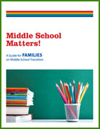 Thumbnail image of Middle School Matters Transition Handout for Famiies